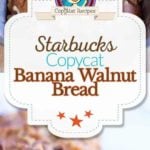 Collage of homemade Starbucks Banana Nut Bread photos