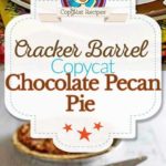 Cracker Barrel Chocolate Pecan Pie photo collage