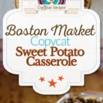 Homemade Boston Market Sweet Potato Casserole photo collage.