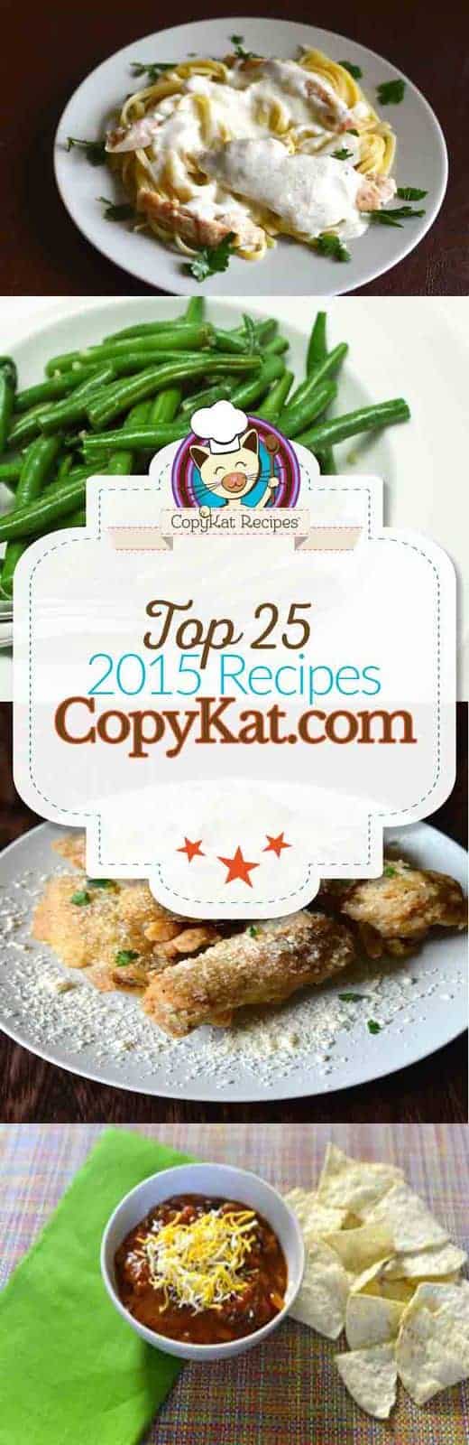 Here are the top 25 recipes from CopyKat.com for 2015.  Check out these favorite copycat recipes.