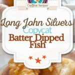Make your own copycat version of Long John Silvers Crispy Batter Dipped Fish with this easy recipe.