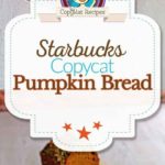 Collage of homemade Starbucks Pumpkin bread photos.