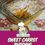 carrot pudding in a baking dish