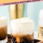 a cocktail in a rocks glass, vodka, kahlua, and cream
