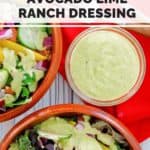 avocado lime ranch dressing in a bowl and on two salads.