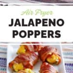 collage of air fryer bacon wrapped jalapeno poppers.