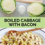 boiled cabbage with bacon ingredients and finished dish.