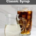 copycat Starbucks classic syrup in a pitcher and iced coffee in a glass.
