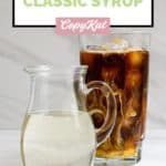 copycat Starbucks classic syrup and a glass of iced coffee.