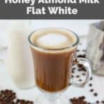 homemade Starbucks honey almond milk flat white coffee drink in a mug.