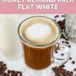 copycat Starbucks honey almond milk flat white coffee drink and coffee beans.