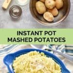 Instant Pot mashed potatoes ingredients and the finished dish.