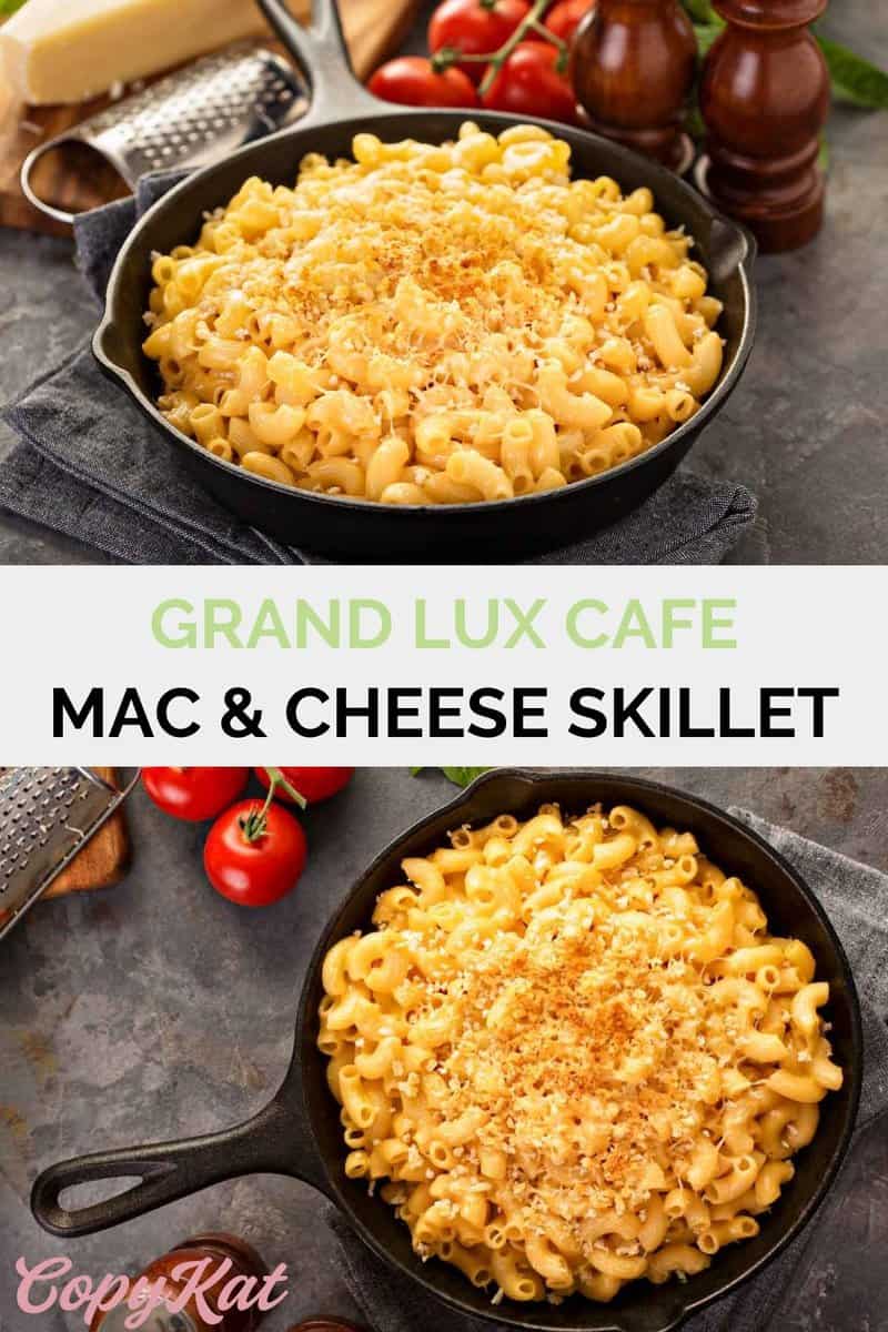 collage of homemade Grand Lux Cafe macaroni and cheese skillet.