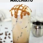 homemade iced Starbucks caramel macchiato with caramel drizzle.