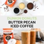 dunkin donuts butter pecan iced coffee ingredients and two of the drinks.