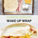 copycat Dunkin wake up wrap ingredients and the wrap on a plate.