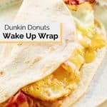 copycat Dunkin Wake Up Wrap on a plate.