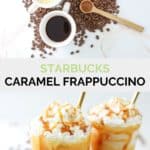 Starbucks caramel frappuccino ingredients and two drinks.