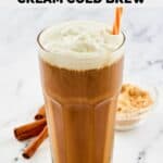 a glass of homemade Dunkin brown sugar sweet cream cold brew drink.