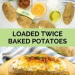 loaded twice baked potatoes ingredients and one on a plate.