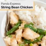 homemade Panda Express string bean chicken and rice in a bowl.