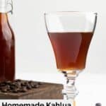 a glass of homemade Kahlua coffee liqueur.