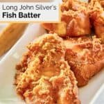 fish fried in copycat Long John Silver's fish batter.
