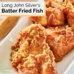 copycat Long John Silver's batter fried fish on a platter.