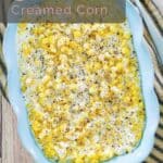 overhead view of copycat Rudy's creamed corn in a serving dish.