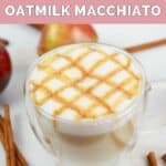 homemade Starbucks Apple Crisp Oatmilk Macchiato with apple syrup drizzle on top.