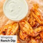 overhead view of homemade Wingstop ranch and wings.