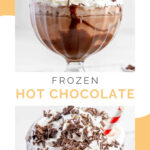 frozen hot chocolate in a large glass bowl.