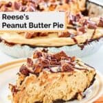 slice of Reese's peanut butter pie in front of the pie.