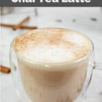 a cup of homemade Starbucks chai tea latte.