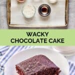 wacky cake ingredients and a slice on a plate.