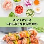 Air fryer chicken kabobs ingredients and the air fried kabobs.