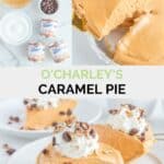 Collage of copycat O'Charley's caramel pie.