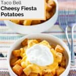 Homemade Taco Bell cheesy fiesta potatoes in two bowls.