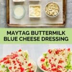 Maytag buttermilk blue cheese dressing ingredients and the dressing on wedge salads.