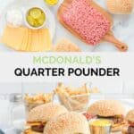 Copycat McDonald's quarter pounder ingredients and the finished burgers.