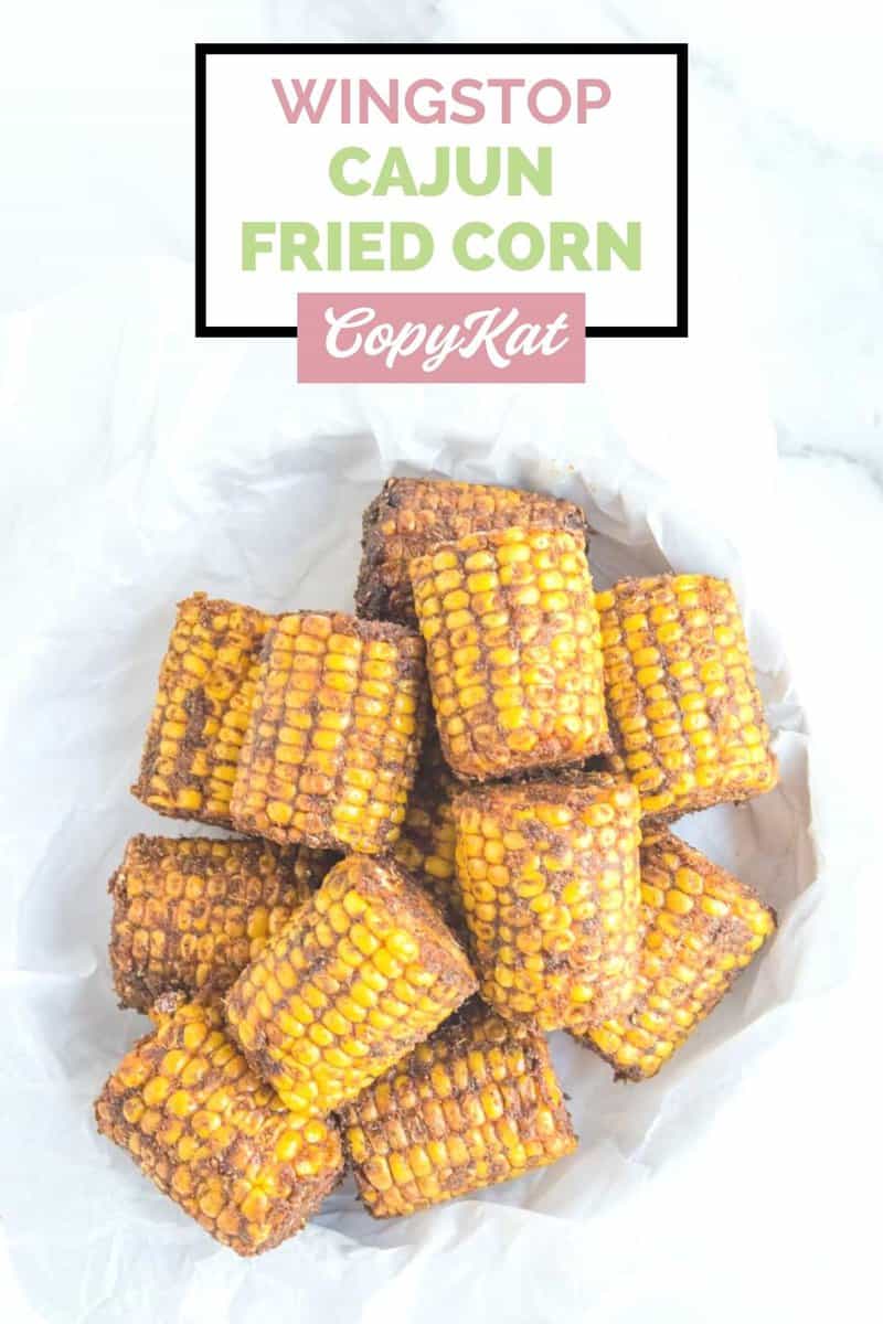 Wingstop Cajun Fried Corn - CopyKat Recipes