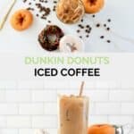 Homemade Dunkin Donuts iced coffee and assorted donuts.