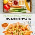 Copycat Planet Hollywood Thai shrimp pasta ingredients and the finished dish.