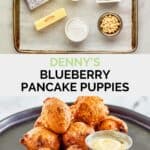 Copycat Denny's blueberry pancake puppies ingredients and the finished puppies on a plate.