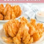 Homemade Outback bloomin onion and dipping sauce.