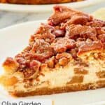 Closeup of a slice of homemade Olive Garden apple praline cheesecake.