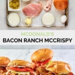 Copycat McDonald's bacon ranch McCrispy ingredients and the finished sandwich.