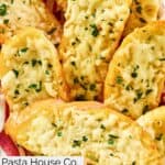 Homemade Pasta House Company garlic cheese bread.