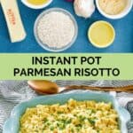 Instant Pot parmesan risotto ingredients and the finished dish.