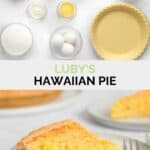 Copycat Luby's Hawaiian pie ingredients and a slice of the pie.